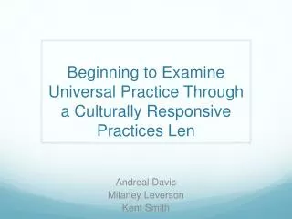 Beginning to Examine Universal Practice Through a Culturally Responsive Practices Len