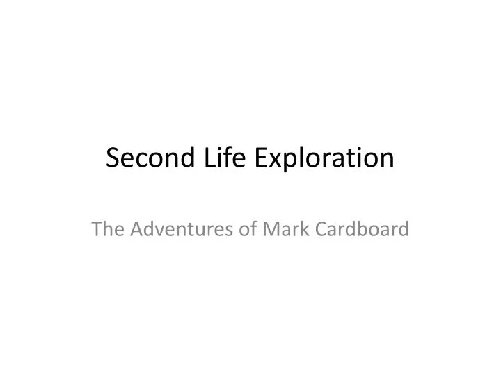 second life exploration
