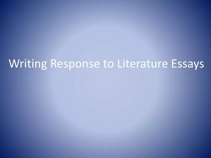 writing response to literature essays