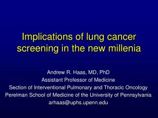 Implications of lung cancer screening in the new millenia