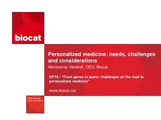Personalized medicine: needs, challenges and considerations