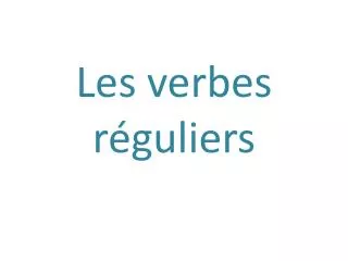 les verbes r guliers