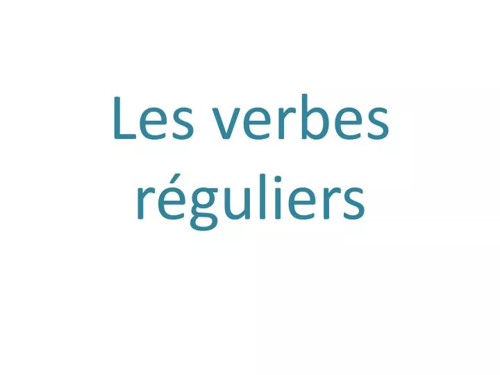 les verbes r guliers