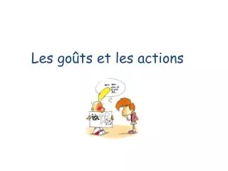 les go ts et les actions