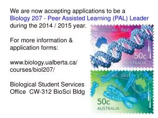 We are now accepting applications to be a Biology 207 - Peer Assisted Learning (PAL) Leader