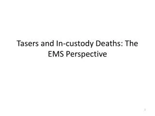 Tasers and In-custody Deaths: The EMS Perspective