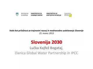Voda kot priložnost za trajnostni razvoj in mednarodno sodelovanje Slovenije 25. marec 2013