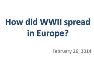 How did WWII spread in Europe?