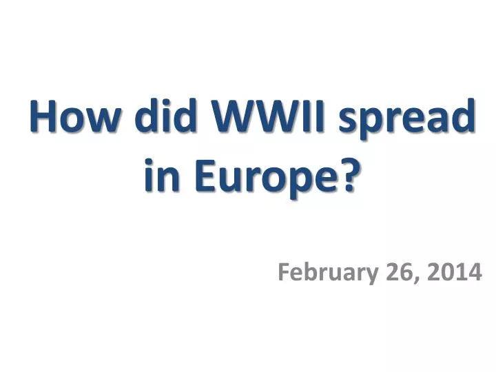how did wwii spread in europe