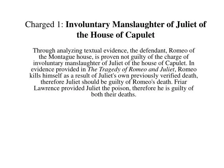charged 1 involuntary manslaughter of juliet of the house of capulet