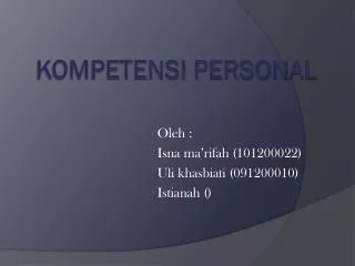 oleh isna ma rifah 101200022 uli khasbiati 091200010 istianah