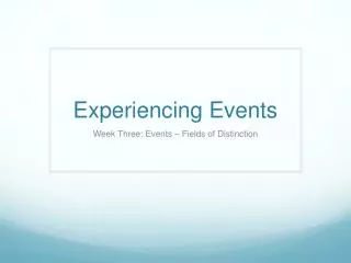 Experiencing Events