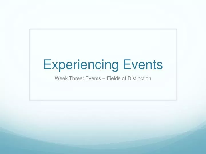 experiencing events