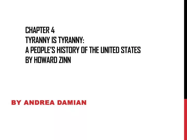 chapter 4 tyranny is tyranny a people s history of the united states by howard zinn