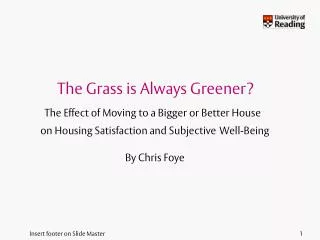 The Grass is Always Greener?