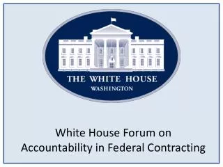 White House Forum on Accountability in Federal Contracting