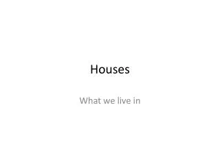 houses