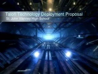 Talon Technology Deployment Proposal
