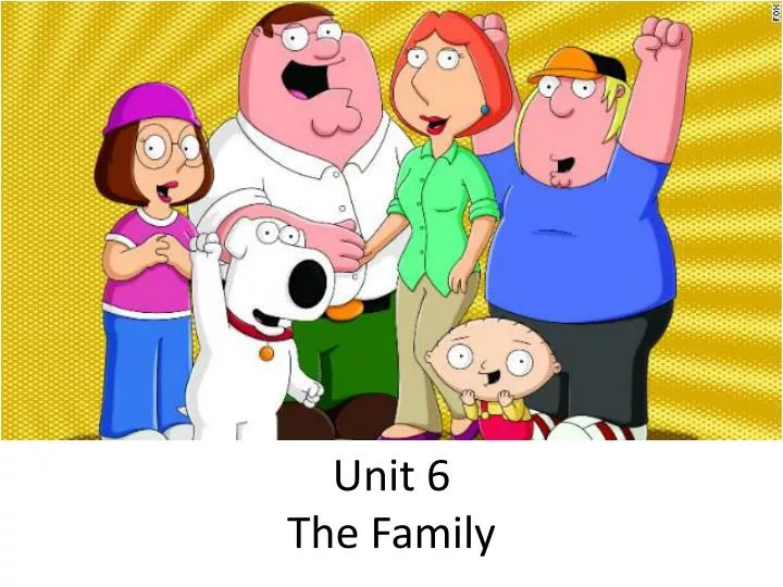 unit 6 the family