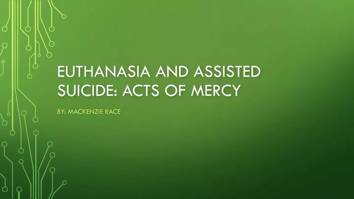 euthanasia and assisted suicide acts of mercy