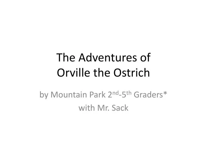 the adventures of orville the ostrich
