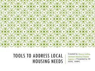 Tools to Address Local Housing Needs