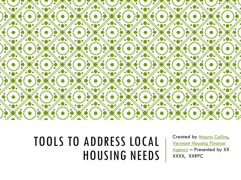 PPT - Tools to Address Local Housing Needs PowerPoint Presentation ...