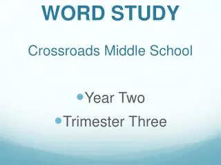WORD STUDY Crossroads Middle School