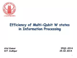 Efficiency of Multi-Qubit W states i n Information Processing