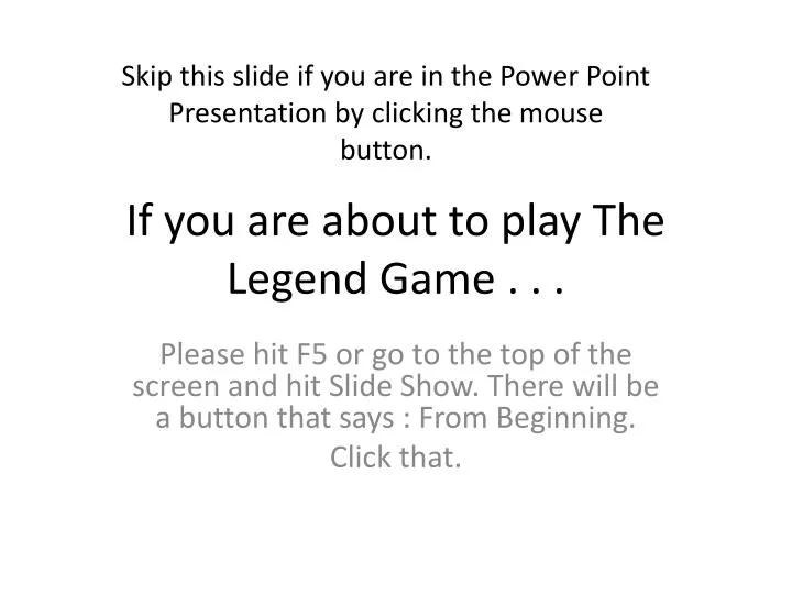 if you are about to play the legend game