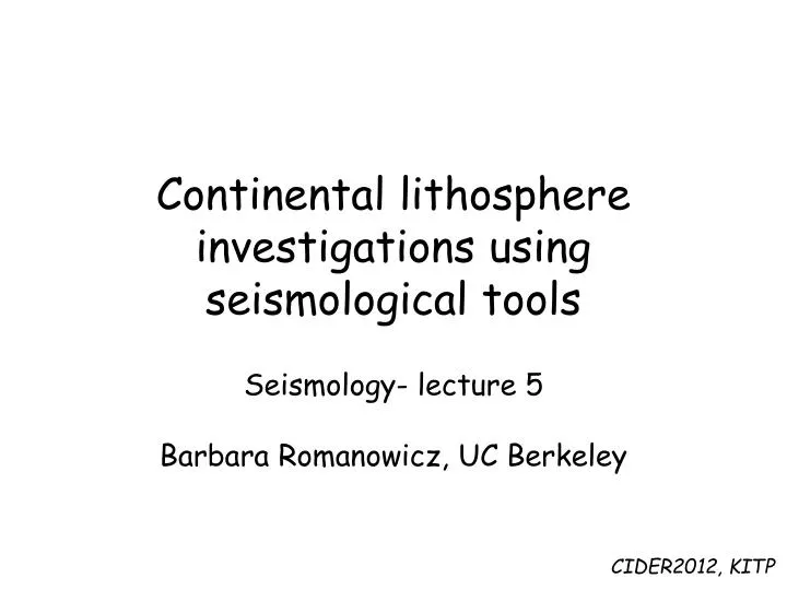 continental lithosphere investigations using seismological tools