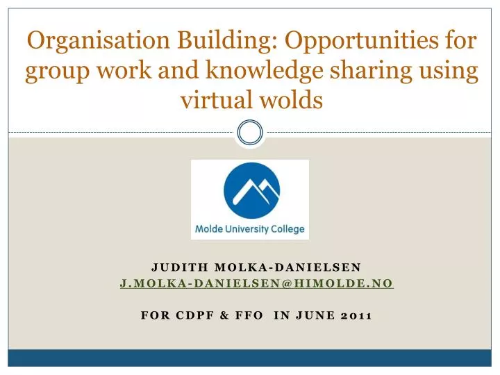 organisation building opportunities for group work and knowledge sharing using virtual wolds
