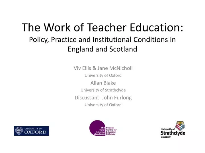 the work of teacher education policy practice and institutional conditions in england and scotland
