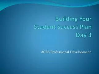 Building Your Student Success Plan Day 3