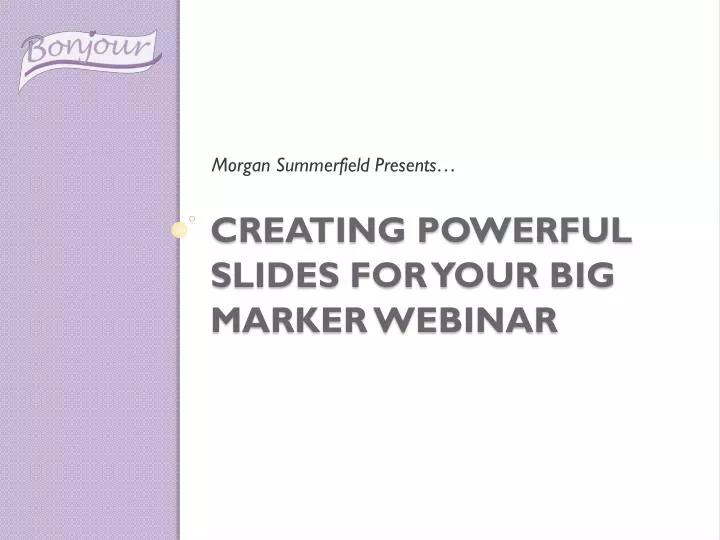 creating powerful slides for your big marker webinar