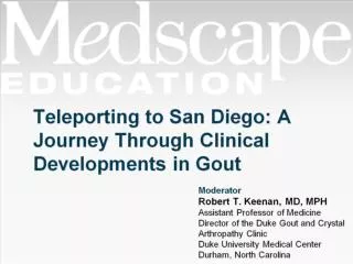 Teleporting to San Diego: A Journey Through Clinical Developments in Gout