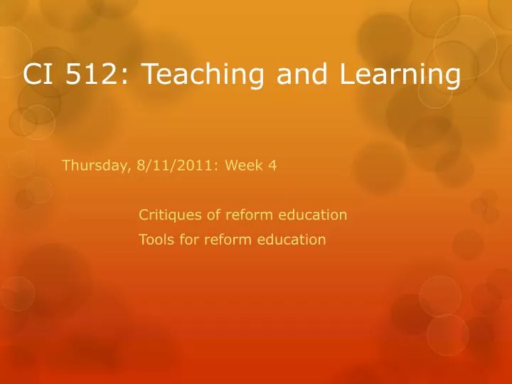 thursday 8 11 2011 week 4 critiques of r eform education tools for reform education
