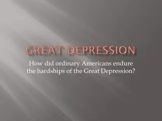 GREAT DEPRESSION