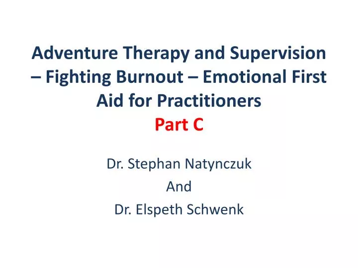 adventure therapy and supervision fighting burnout emotional first aid for practitioners part c