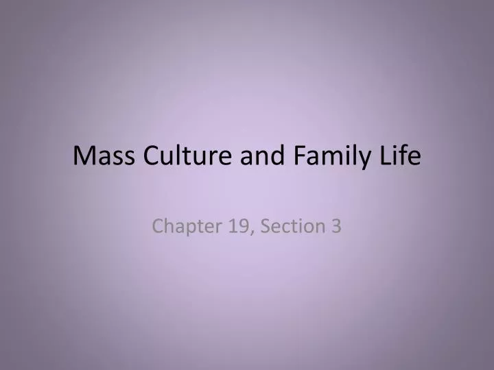mass culture and family life