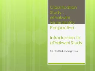 Classification Study : eThekwini Municipality Perspective : Introduction to eThekwini Study