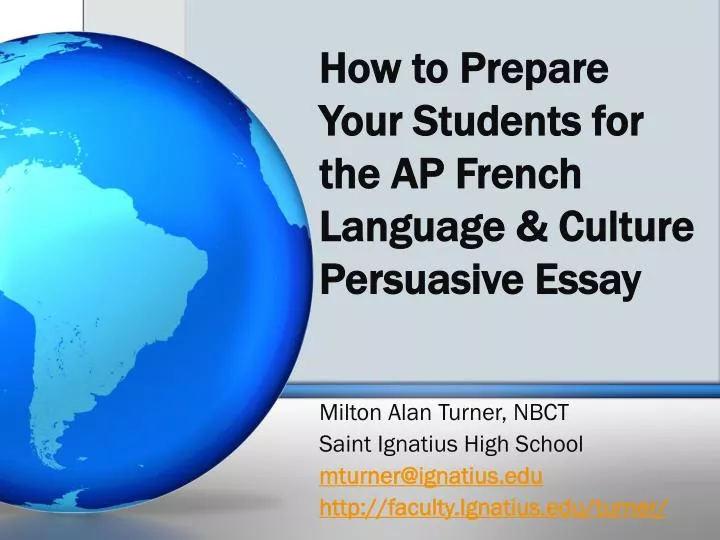 how to prepare your students for the ap french language culture persuasive essay