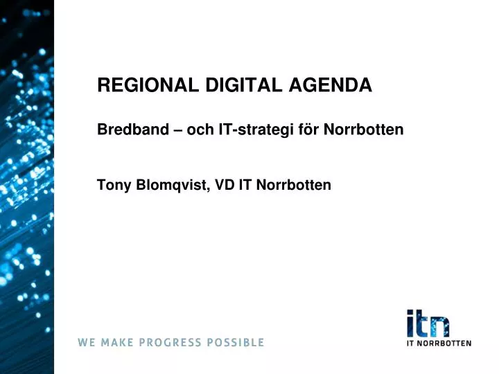 regional digital agenda bredband och it strategi f r norrbotten tony blomqvist vd it norrbotten