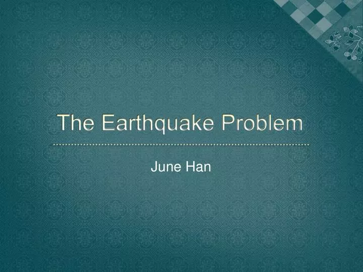 the earthquake problem