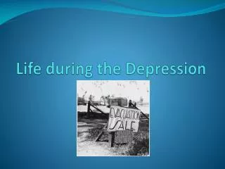 Life during the Depression