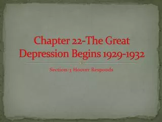 Chapter 22-The Great Depression Begins 1929-1932