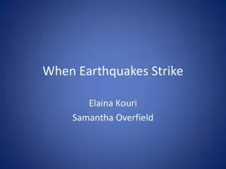 When Earthquakes Strike