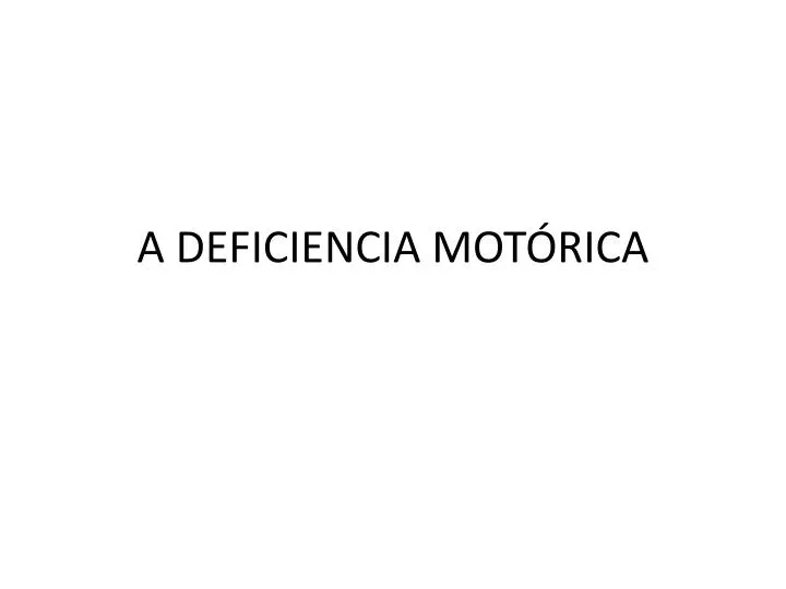 a deficiencia mot rica