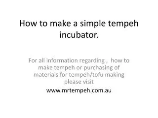 How to make a simple tempeh incubator.