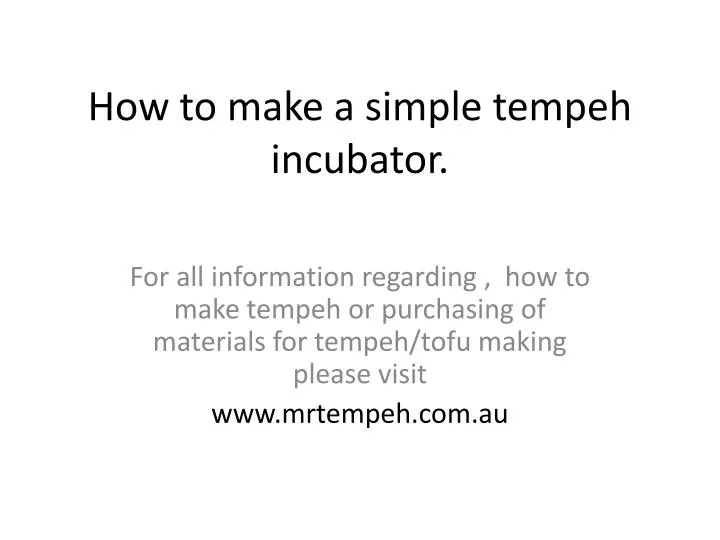 how to make a simple tempeh incubator